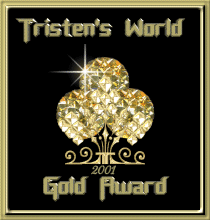 Tristen's World 2001 Gold Award, 10/07/01